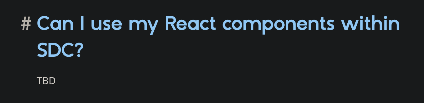 "Can I use my React components within SDC? TBD"